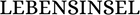 LEBENSINSEL